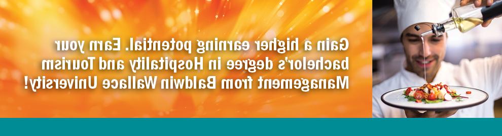 Gain a higher earning potential. Earn your bachelor's degree in Hispitality and Tourism Management from Baldwin Wallace University!